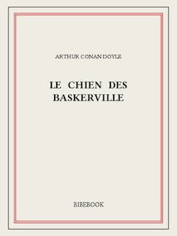 Le chien des Baskerville | Arthur Conan Doyle