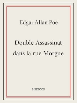 Double Assassinat dans la rue Morgue | Edgar Allan Poe