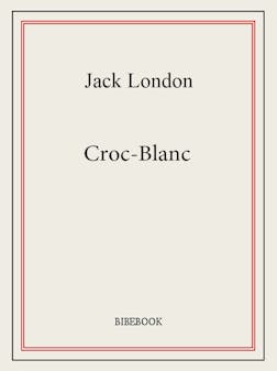 Croc-Blanc | Jack London