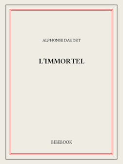 L'Immortel | Alphonse Daudet
