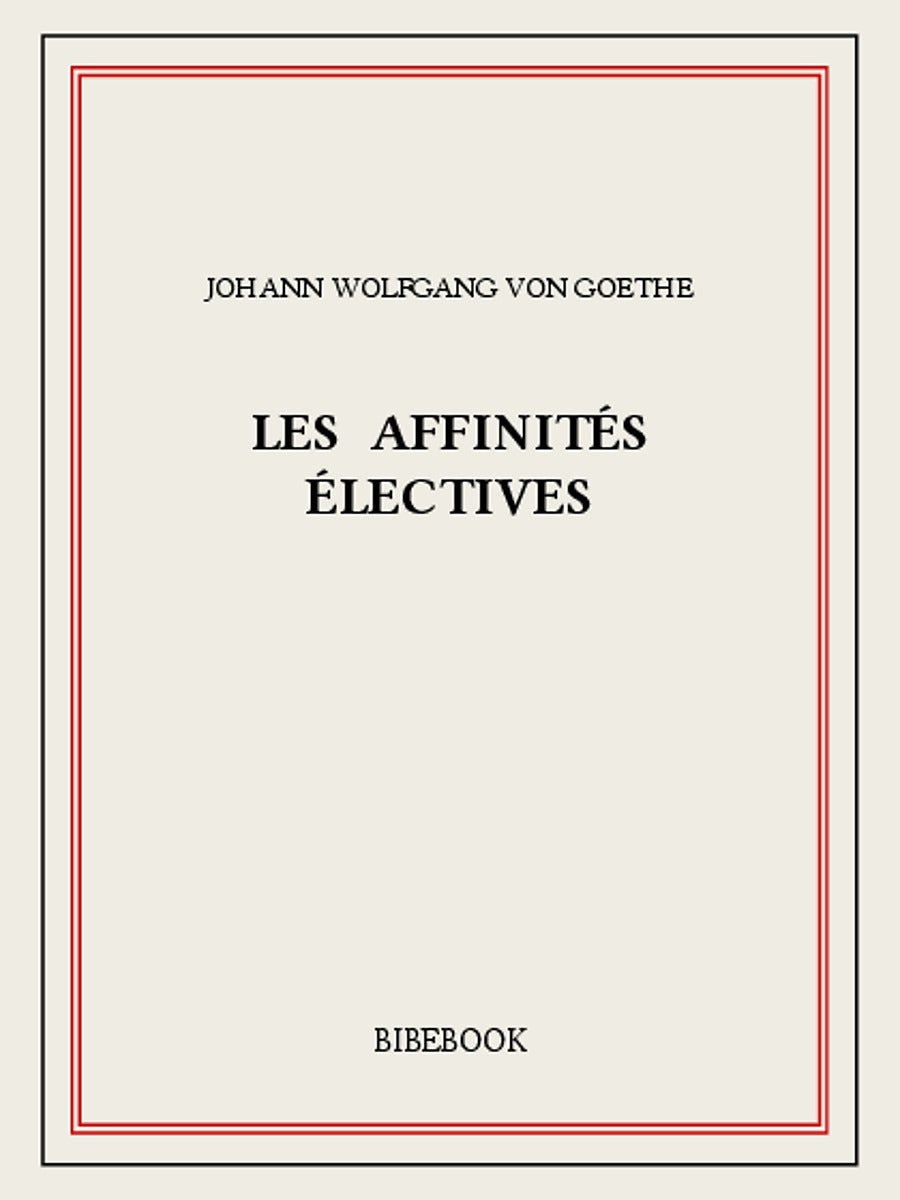 Les  affinités électives