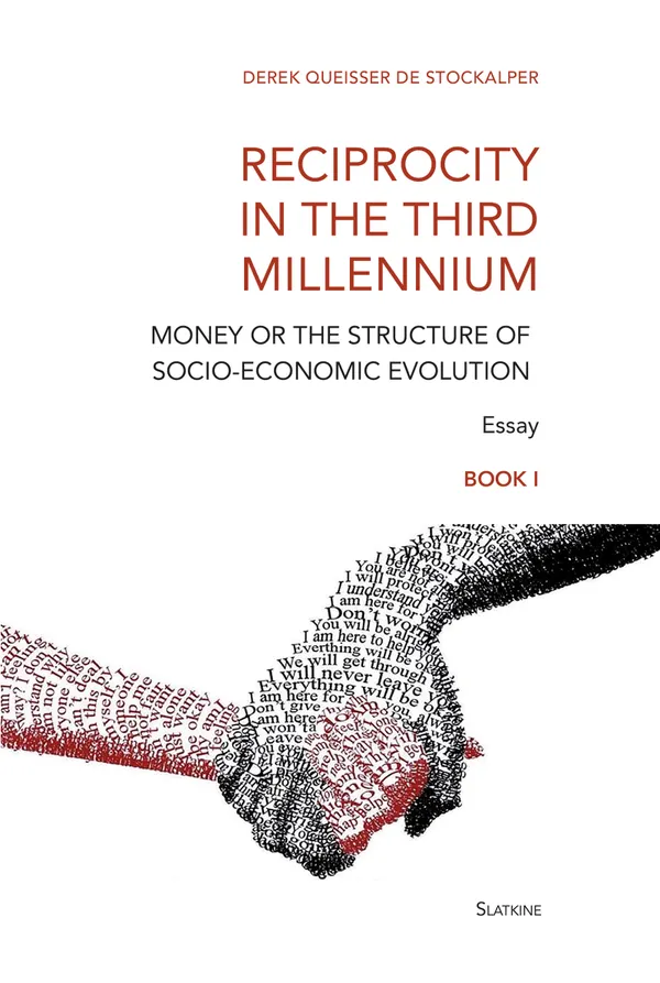 Reciprocity in the Third Millennium : Money or the structure of socio-economic evolution - Book I : Loss of Values