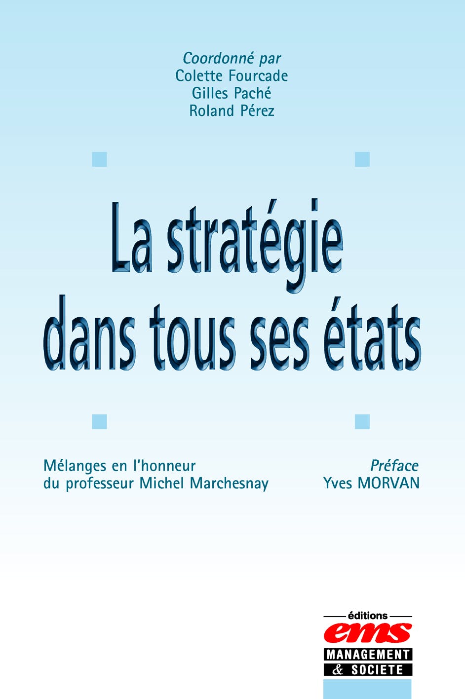 La stratégie dans tous ses états : Mélanges en l'honneur du professeur Michel Marchesnay | Roland Perez