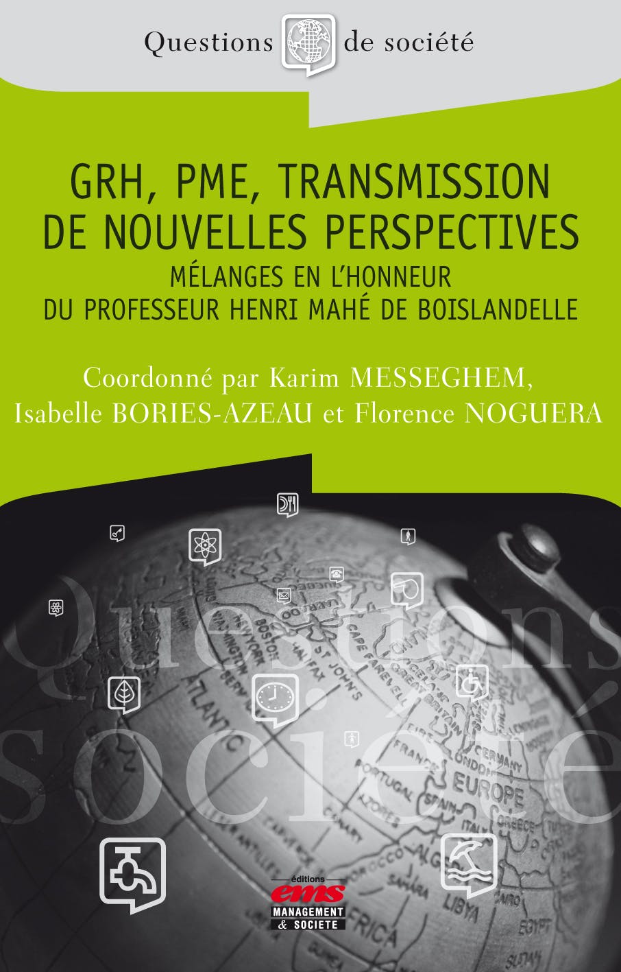 GRH, PME, Transmission - De nouvelles perspectives : Mélanges en l'honneur du professeur H. Mahé de Boislandelle | Karim MESSEGHEM