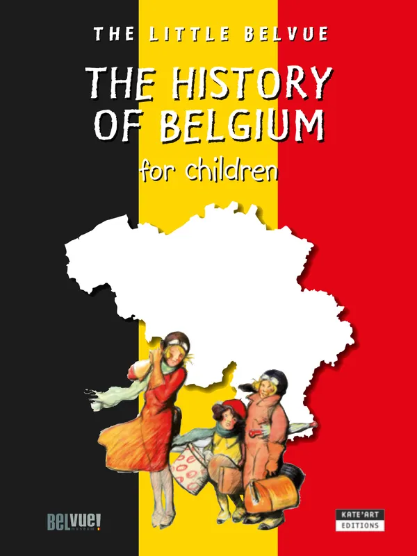 A History of Belgium for children : A Fun and Cultural Moment for the Whole Family!