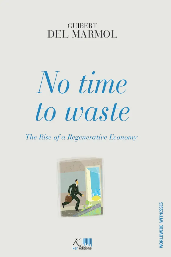 No Time to Waste : The Rise of a Regenerative Economy