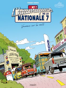Chroniques de la Nationale 7 T1 - Vacances sur la route | Thierry Dubois