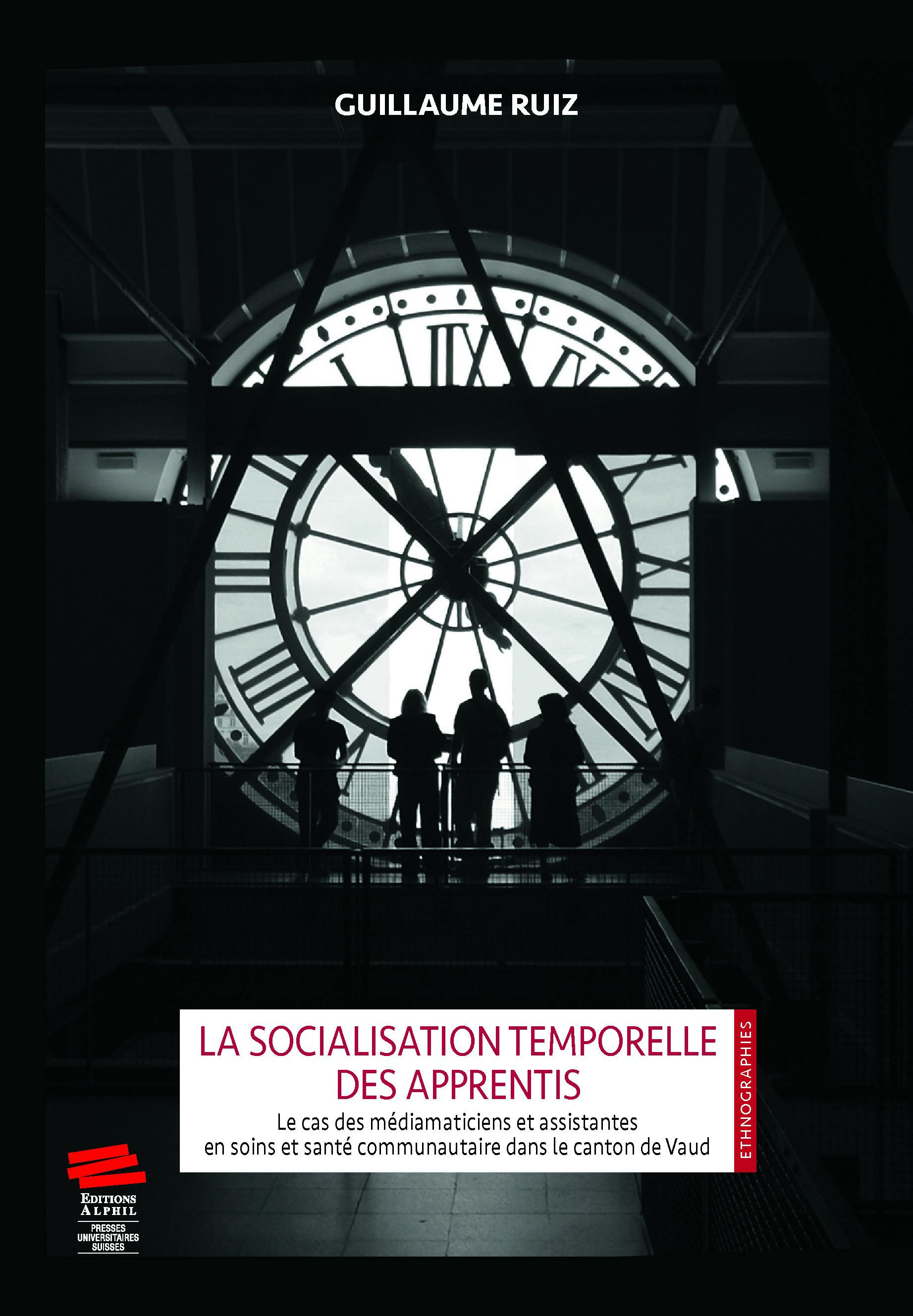 La socialisation temporelle des apprentis : Le cas des médiamaticiens et assistantes en soins et santé communautaire dans le canton de Vaud | Guillaume Ruiz
