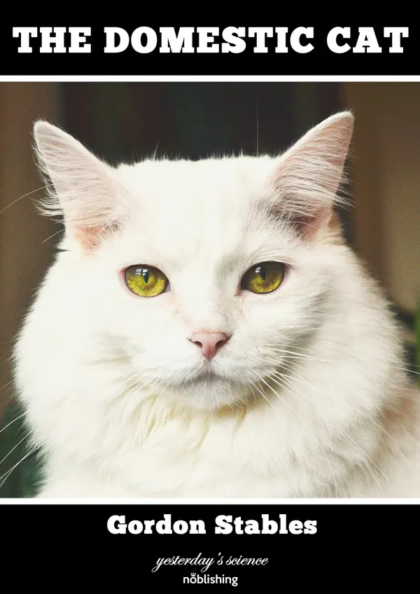 The Domestic Cat : A classic  about cats