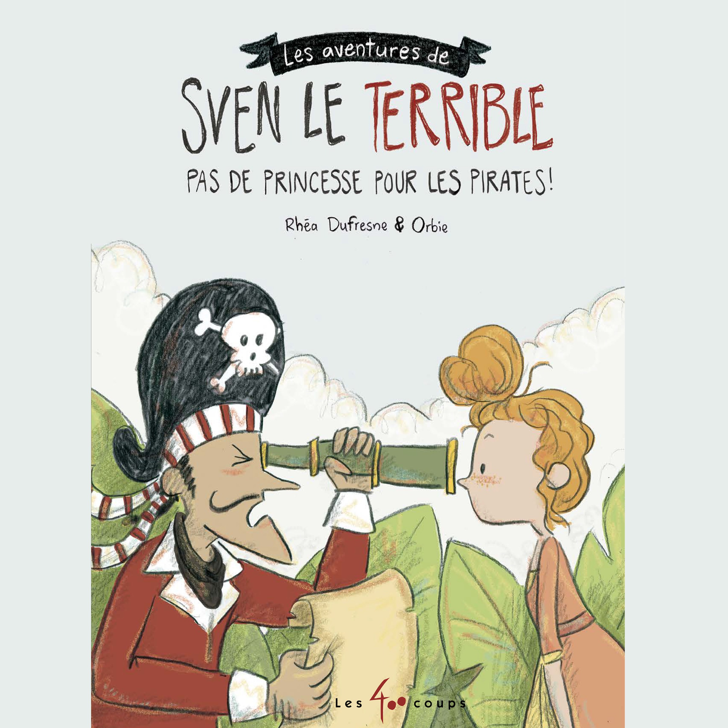 Les  aventures de Sven le terrible : Pas de princesse pour les pirates : Pas de princesse pour les pirates