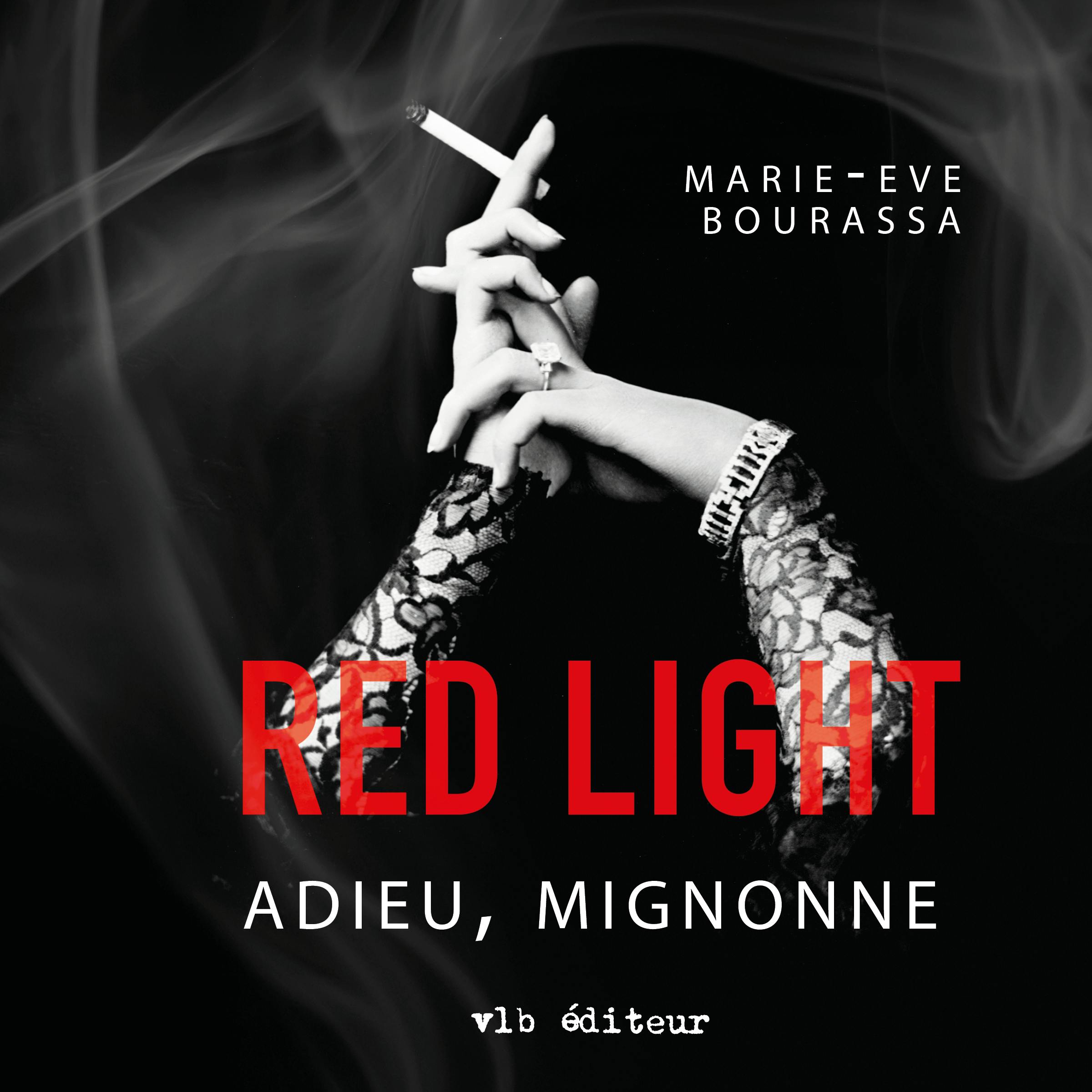 Red Light - Tome 1 : Adieu, mignonne | Marie-Eve Bourassa