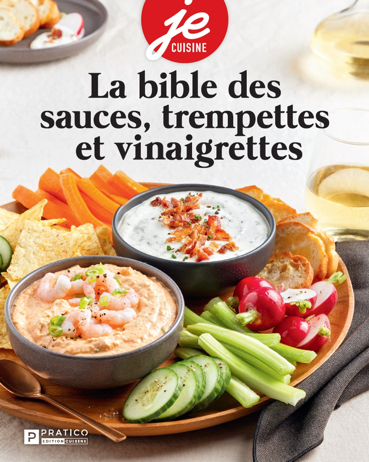 La  bible des sauces, trempettes et vinaigrettes