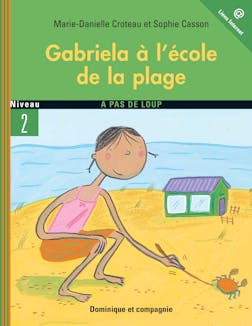 Gabriela à l'école de la plage - Niveau de lecture 4 | Marie-Danielle Croteau