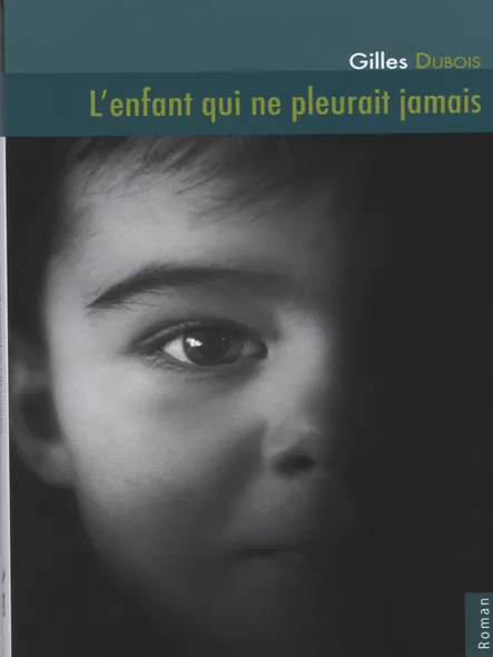 L'enfant Qui Ne Pleurait Jamais