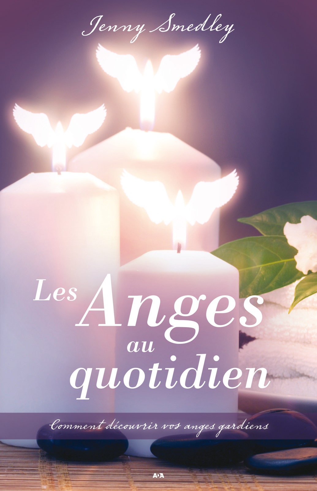 Les  Anges au quotidien : Comment découvrir vos anges gardiens