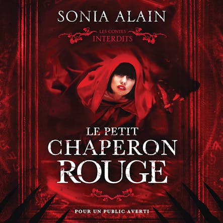 Les Contes Interdits: Le Petit Chaperon Rouge