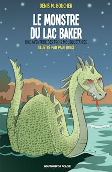 Le monstre du lac Baker | Denis M. Boucher
