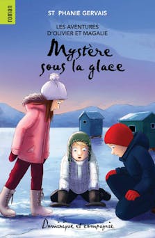 Mystère sous la glace - Niveau de lecture 6 | Stéphanie Gervais