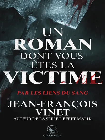 Un Roman Dont Vous Etes La Victime - Par Les Liens Du Sang