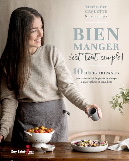 Bien Manger, C'est Tout Simple ! : 10 Défis Tripants Pour Redécouvrir Le Plaisir De Manger À Mon Rythme Et Sans Diète