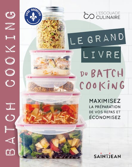 Le Grand Livre Du Batch Cooking : Maximiser La Préparation De Vos Repas Et Économisez