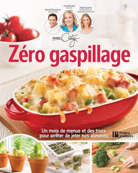 Zéro Gaspillage : Un Mois De Menus Et Des Trucs Pour Arrêter De Jeter Nos Aliments