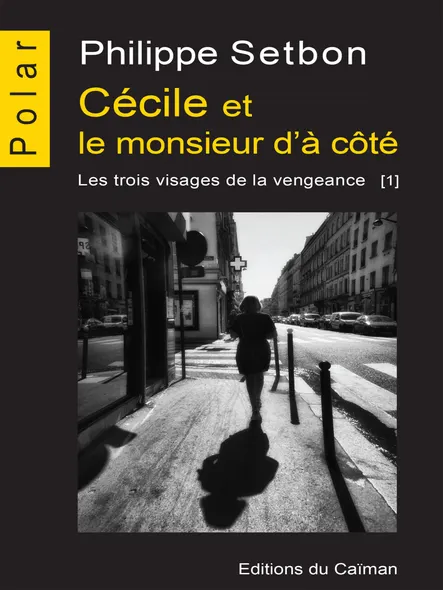 Cécile Et Le Monsieur D'à Côté : Saga Policière