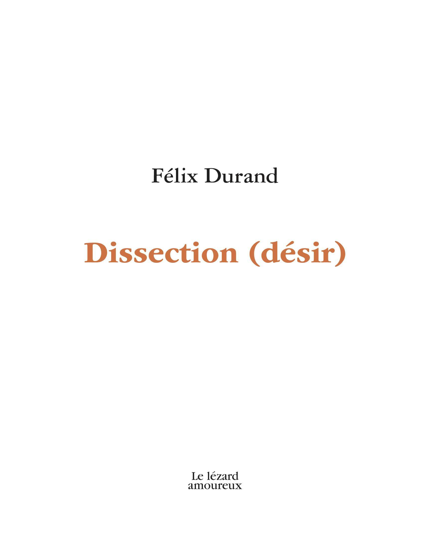 Dissection (désir) | Félix Durand