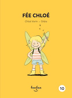 Fée Chloé : Chloé et moi - 10 | Chloé Varin