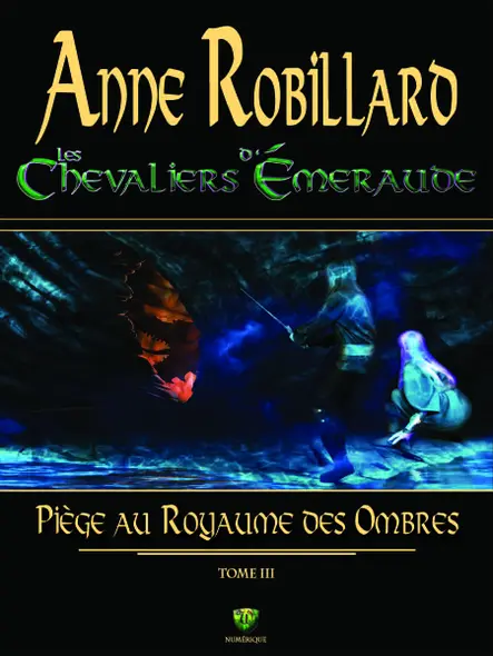 Les Chevaliers D'émeraude 03 : Piège Au Royaume Des Ombres : Piège Au Royaume Des Ombres