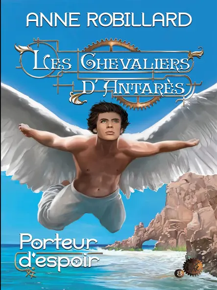 Les Chevaliers D'antarès 08 : Porteur D'espoir : Porteur D'espoir