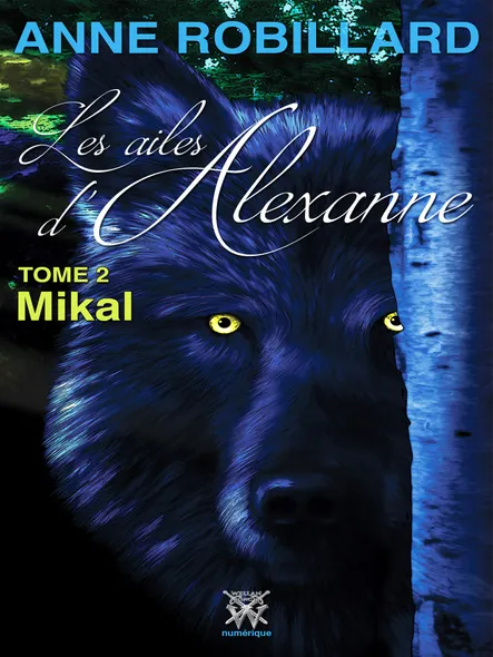 Les Ailes D'alexanne 02 : Mikal : Mikal