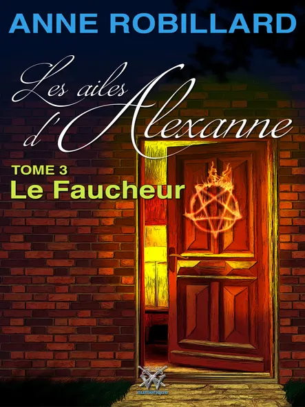 Les Ailes D'alexanne 03 : Le Faucheur : Le Faucheur