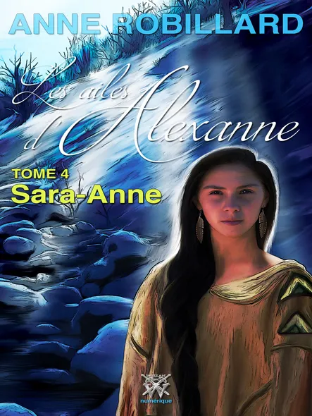 Les Ailes D'alexanne 04 : Sarah-Anne : Sarah-Anne