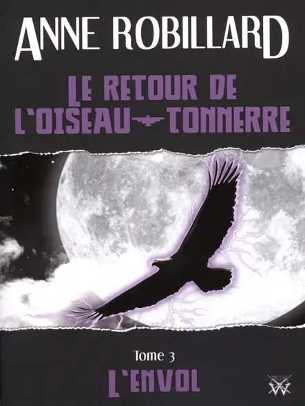 Le Retour De L'oiseau-Tonnerre 03 : L'envol : L'envol