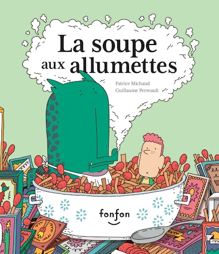 La Soupe Aux Allumettes : Collection Fonfon Audio