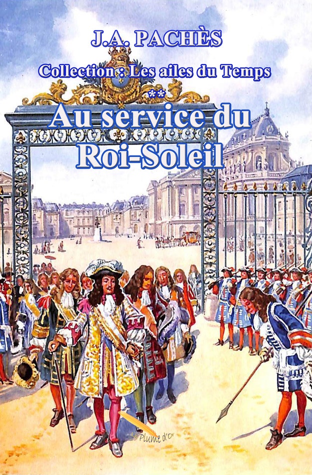 Les  ailes du temps T.03 Au service du Roi-Soleil