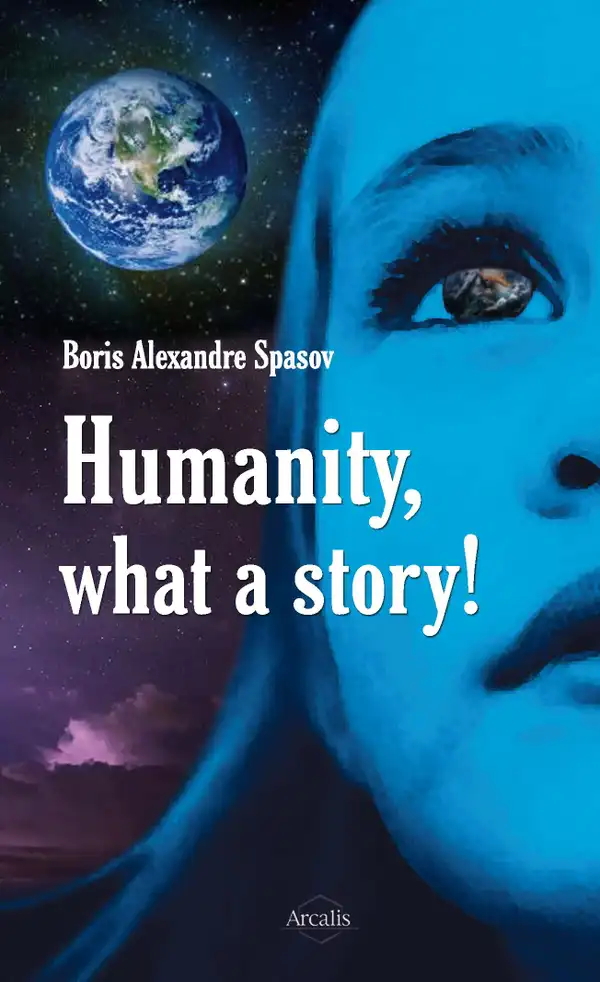Humanity, What a Story! : A Compelling Portrait of Our Society