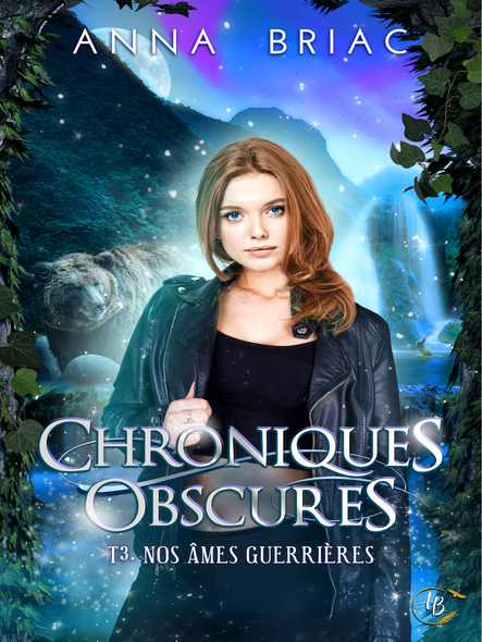 Nos Âmes Guerrières : Chroniques Obscures Tome 3
