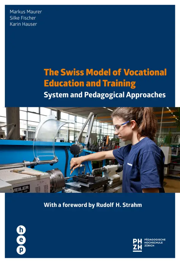 The Swiss Model of Vocational Education and Training : System and Pedagogical Approaches