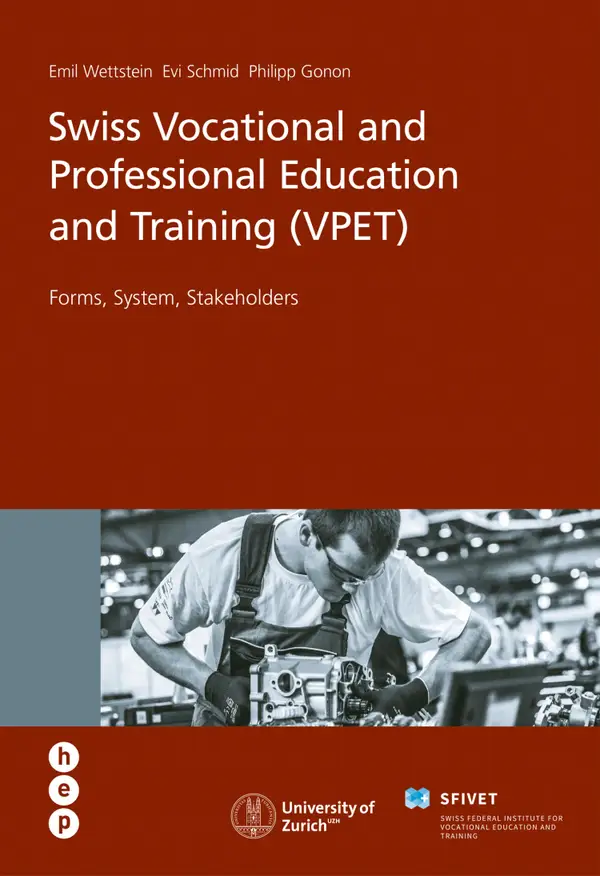 Swiss Vocational and Professional Education and Training (VPET) : Forms, System, Stakeholders