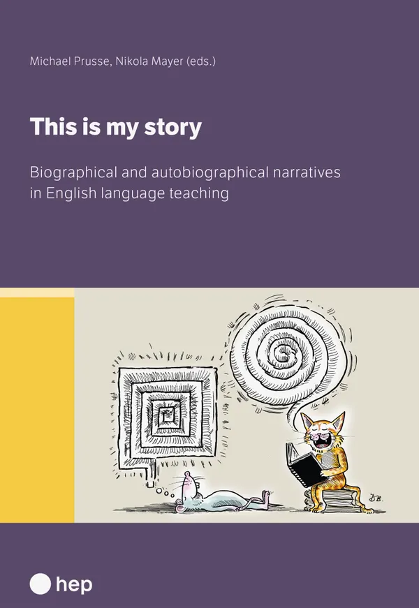 This Is My Story (E-Book) : Biographical and Autobiographical Narratives in English Language Teaching