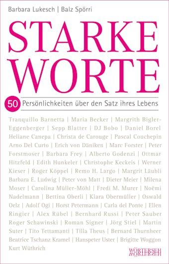 Starke Worte: 50 Persönlichkeiten über den Satz ihres Lebens - Barbara Lukesch, Balz Spörri