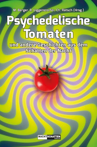 Psychedelische Tomaten: und andere Geschichten aus dem Schatten der Nacht - 