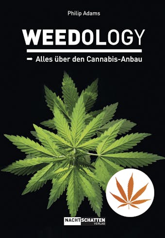 WEEDOLOGY: Alles über den Cannabis-Anbau - Philip Adams