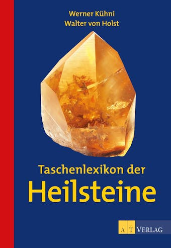 Taschenlexikon der Heilsteine - eBook - Walter von Holst, Werner KÃ¼hni