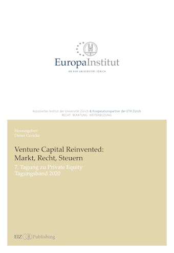Venture Capital Reinvented: Markt, Recht, Steuern - 