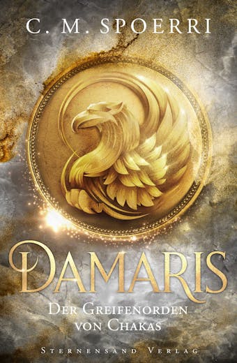 Damaris (Band 1): Der Greifenorden von Chakas - C. M. Spoerri