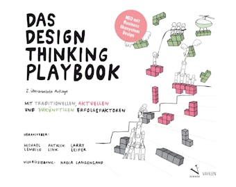 Das Design Thinking Playbook: Mit traditionellen, aktuellen und zukünftigen Erfolgsfaktoren - Patrick Link, Larry Leifer, Michael Lewrick