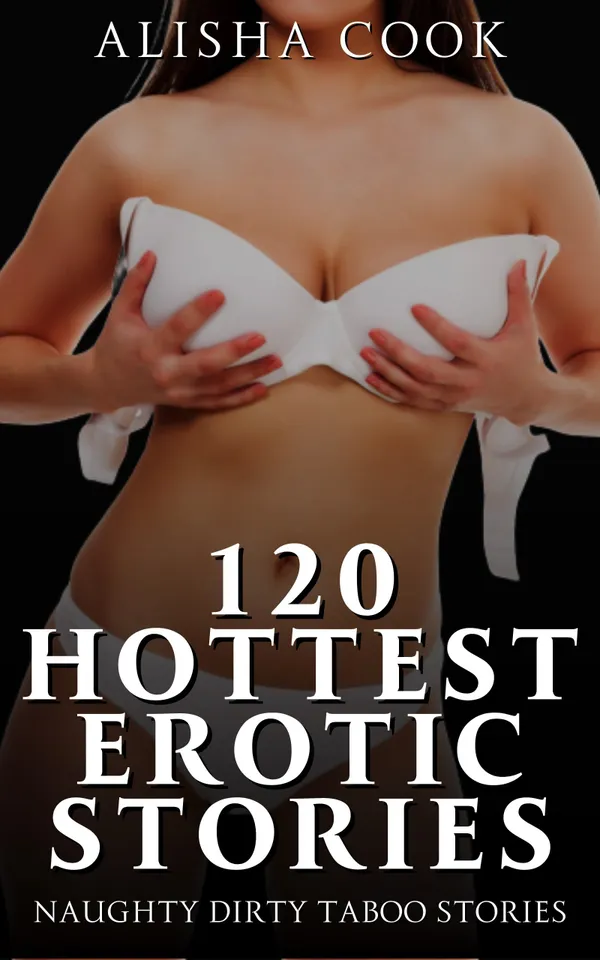 120 Hottest Erotic Stories